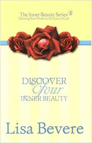 Discover Your Inner Beauty by Lisa Bevere