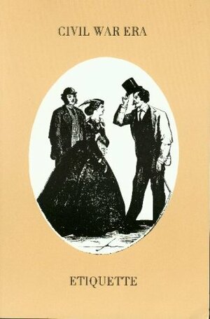 Civil War Era Etiquette: Martine's Handbook and Vulgarisms in Conversation by R.L. Shep, Robert L. Shep