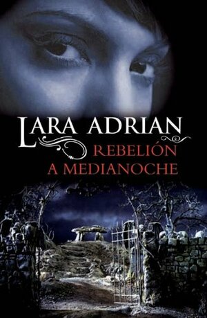 Rebelión a medianoche by Lara Adrian