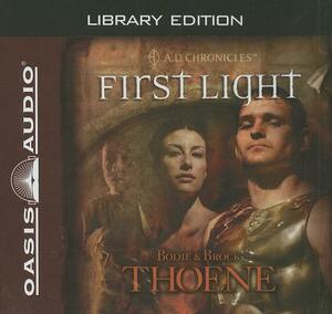 First Light (Library Edition) by Bodie Thoene, Brock Thoene