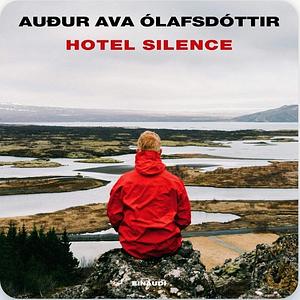 Hotel Silence by Auður Ava Ólafsdóttir