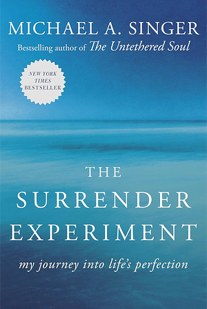 The Surrender Experiment: My Journey into Life's Perfection by Mickey A. Singer