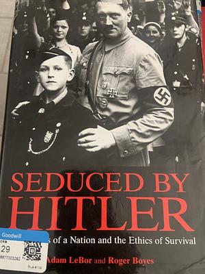 Seduced by Hitler by Roger Boyes, Adam LeBor