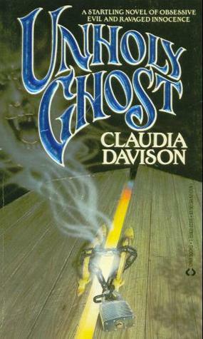 Unholy Ghost by Claudia Davison