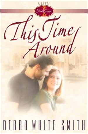 This Time Around by Debra White Smith