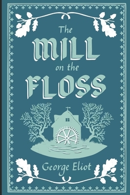 The Mill on the Floss by George Eliot