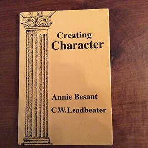 Creating Character by Annie Besant