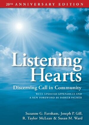 Listening Hearts: Discerning Call in Community by Susan M. Ward, Suzanne G. Farnham, Joseph P. Gill, Parker J. Palmer, R. Taylor McLean