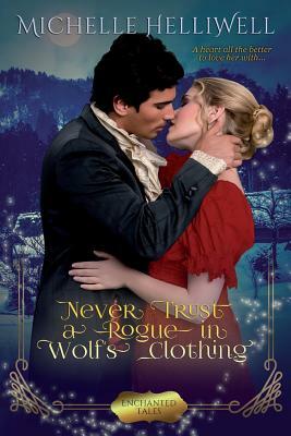 Never Trust a Rogue in Wolf's Clothing by Michelle Helliwell