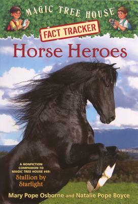 Horse Heroes: A Nonfiction Companion to Stallion by Starlight by Natalie Pope Boyce