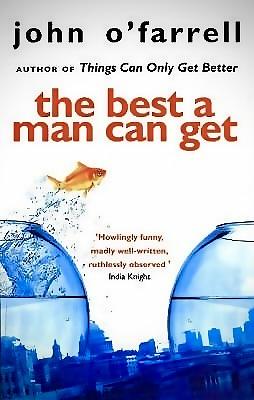 The Best A Man Can Get by John O'Farrell