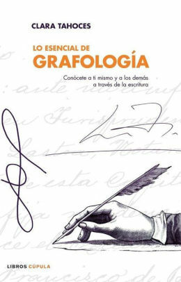 Lo esencial de Grafología by Clara Tahoces