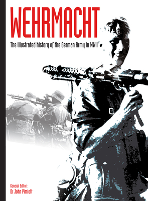 Wehrmacht, Volume 5: The Illustrated History of the German Army in WWII by 