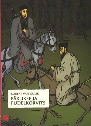 Pärlikee ja pudelkõrvits by Robert van Gulik, Triin Kaalep, Kersti Unt
