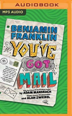Benjamin Franklin: You've Got Mail by Alan Zweibel, Adam Mansbach