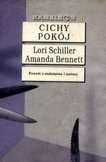 Cichy pokój: Powrót z szaleństwa i tortury by Lori Schiller, Amanda Bennett