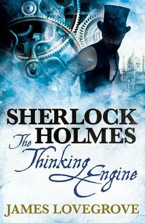 The Thinking Engine by James Lovegrove