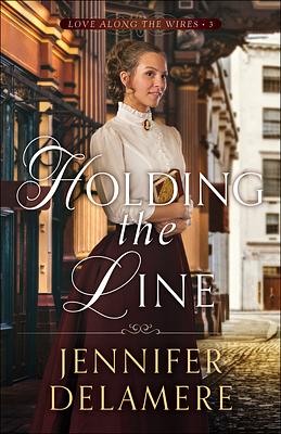 Holding the Line by Jennifer Delamere