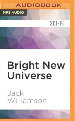 Bright New Universe by Jack Williamson