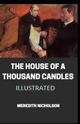 The House of a Thousand Candles Illustrated by Meredith Nicholson