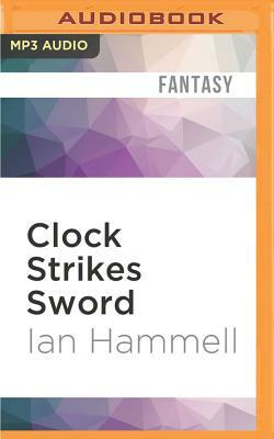 Clock Strikes Sword by Ian Hammell