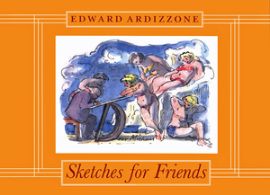 Sketches for Friends by Edward Ardizzone