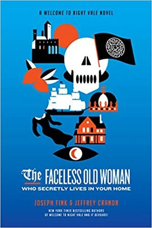 The Faceless Old Woman Who Secretly Lives In Your Home by Joseph Fink