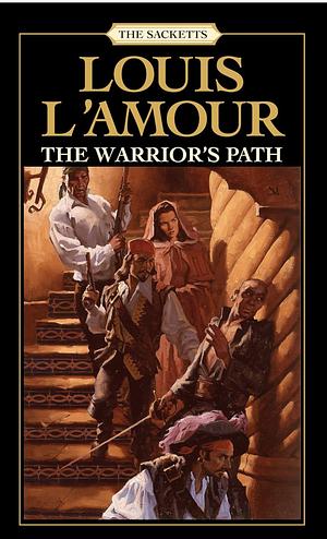 The Warrior's Path: The Sacketts: A Novel by Louis L'Amour
