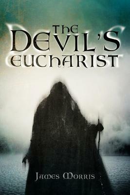 The Devil's Eucharist by James Morris
