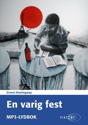 En varig fest by Ernest Hemingway