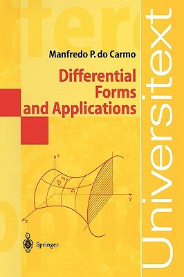 Differential Forms and Applications by Manfredo P. Do Carmo