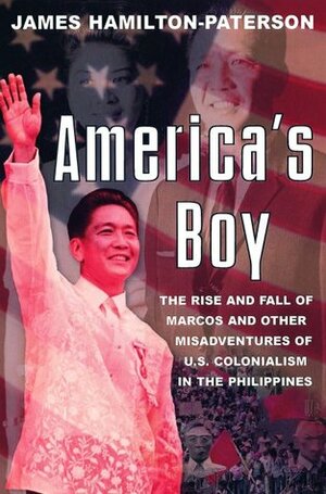 America's Boy: A Century of Colonialism in the Philippines by James Hamilton-Paterson