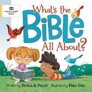 What's the Bible All About? by Patricia A. Pingry
