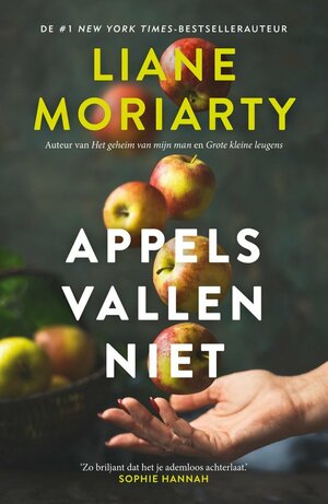 Appels vallen niet by Liane Moriarty