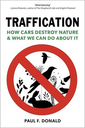Traffication: How the Car Killed the Countryside by Paul Donald