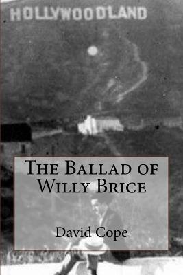 The Ballad of Willy Brice by David Cope