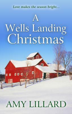A Wells Landing Christmas by Amy Lillard