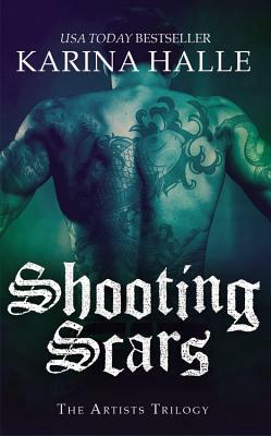 Shooting Scars: Book 2 in the Artists Trilogy by Karina Halle