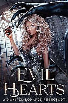 Evil Hearts: A Monster Romance Anthology by RE Johnson, Jade Waltz, Miranda May, YD La Mar, Mallory Dunlin, Vera Valentine, D.J. Russo, R.K. Pierce, Sabrina Cross, Alisha Williams