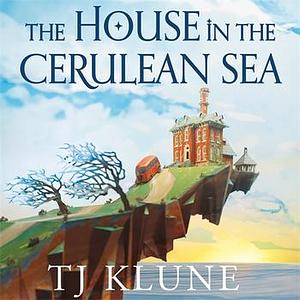 The House in the Cerulean Sea by TJ Klune