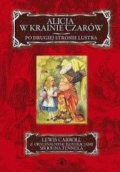 Alicja w Krainie Czarów. Po drugiej stronie lustra by Lewis Carroll