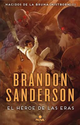 El Héroe de Las Eras / The Hero of Ages by Brandon Sanderson