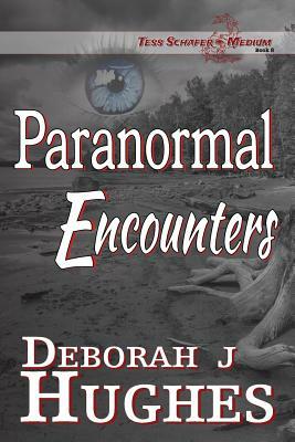 Paranormal Encounters by Deborah J. Hughes, Katrina a. Chandler