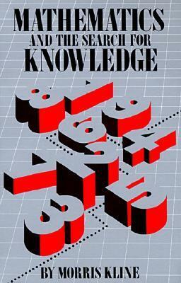 Mathematics and the Search for Knowledge by Morris Kline