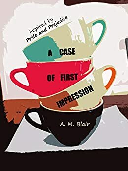 A Case of First Impression by A.M. Blair