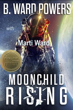 Moonchild Rising: The Complete Series by B. Ward Powers, Marti Ward
