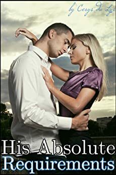 His Absolute Requirements by Cerys du Lys