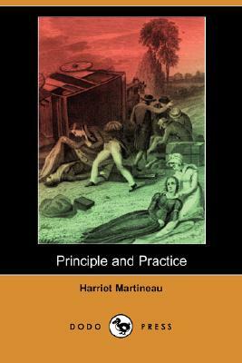 Principle and Practice (Dodo Press) by Harriet Martineau