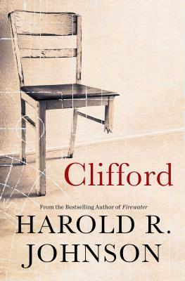 Clifford: A Memoir, a Fiction, a Fantasy, a Thought Experiment by Harold R. Johnson