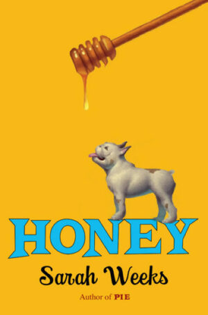 Honey by Sarah Weeks